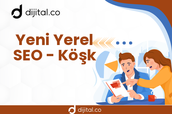 Yeni Yerel SEO - Köşk