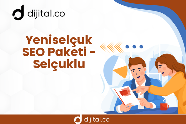 Yeniselçuk SEO Paketi - Selçuklu