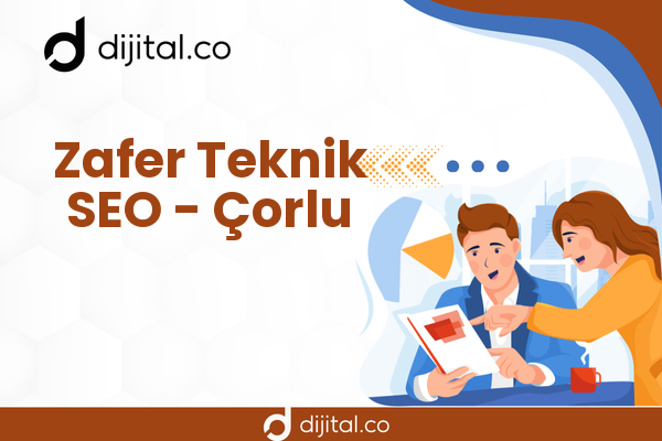 Zafer Teknik SEO - Çorlu
