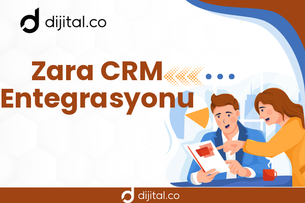Zara CRM Entegrasyonu